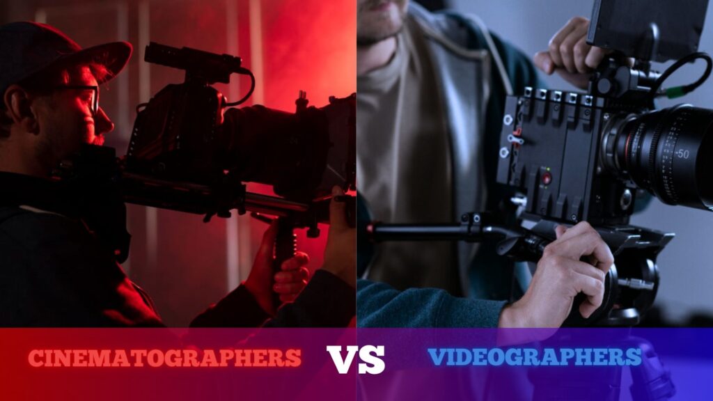 cinematographers and videographers